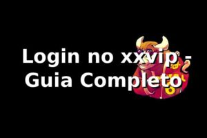 ⭐ Login no xxvip - Guia Completo